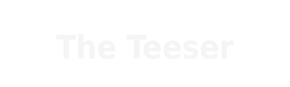 The Teeser